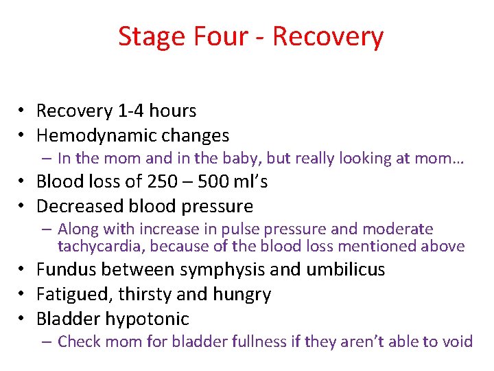 Stage Four - Recovery • Recovery 1 -4 hours • Hemodynamic changes – In