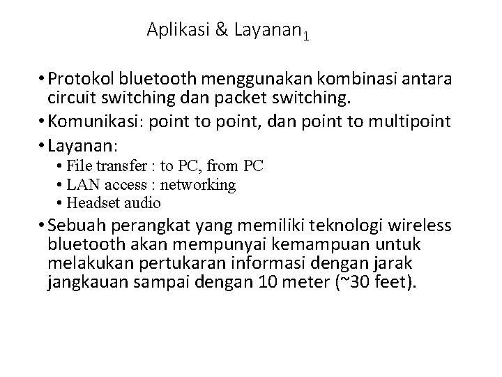 Aplikasi & Layanan 1 • Protokol bluetooth menggunakan kombinasi antara circuit switching dan packet