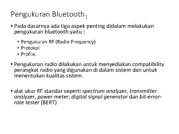 Pengukuran Bluetooth 1 • Pada dasarnya ada tiga aspek penting didalam melakukan pengukuran bluetooth
