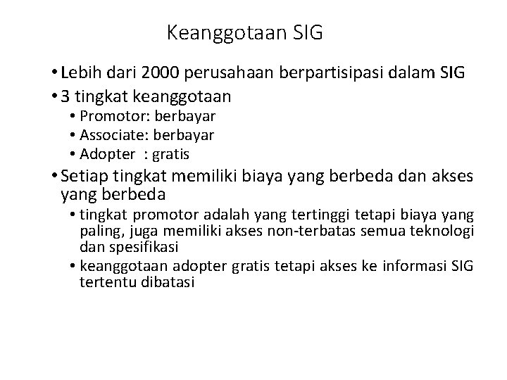 Keanggotaan SIG • Lebih dari 2000 perusahaan berpartisipasi dalam SIG • 3 tingkat keanggotaan