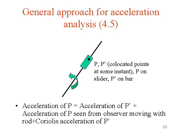 General approach for acceleration analysis (4. 5) P, P’ (colocated points at some instant),