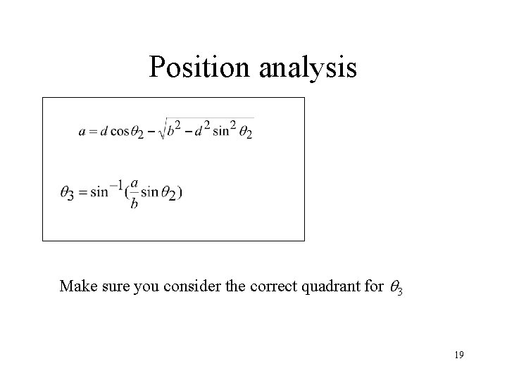 Position analysis Make sure you consider the correct quadrant for 3 19 