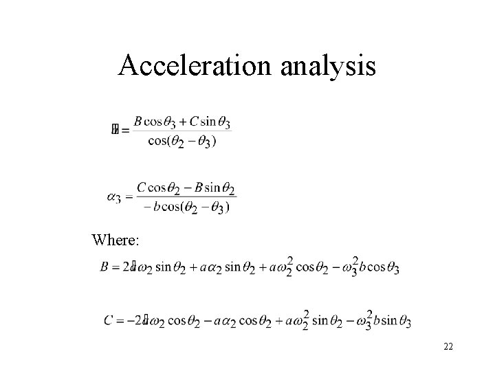 Acceleration analysis Where: 22 