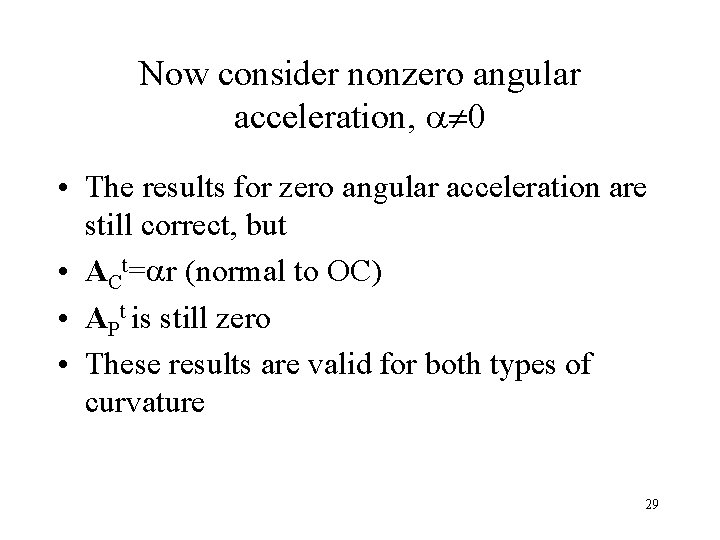 Now consider nonzero angular acceleration, 0 • The results for zero angular acceleration are