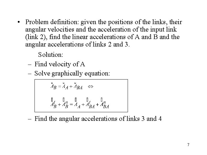  • Problem definition: given the positions of the links, their angular velocities and