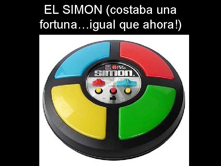 EL SIMON (costaba una fortuna…igual que ahora!) 