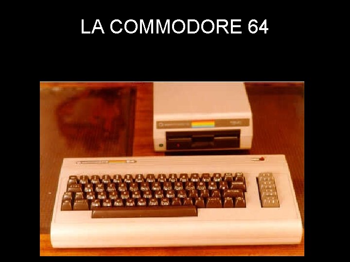 LA COMMODORE 64 