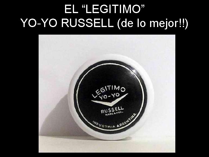 EL “LEGITIMO” YO-YO RUSSELL (de lo mejor!!) 