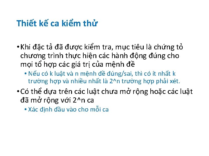 Thiết kế ca kiểm thử • Khi đặc tả đã được kiểm tra, mục