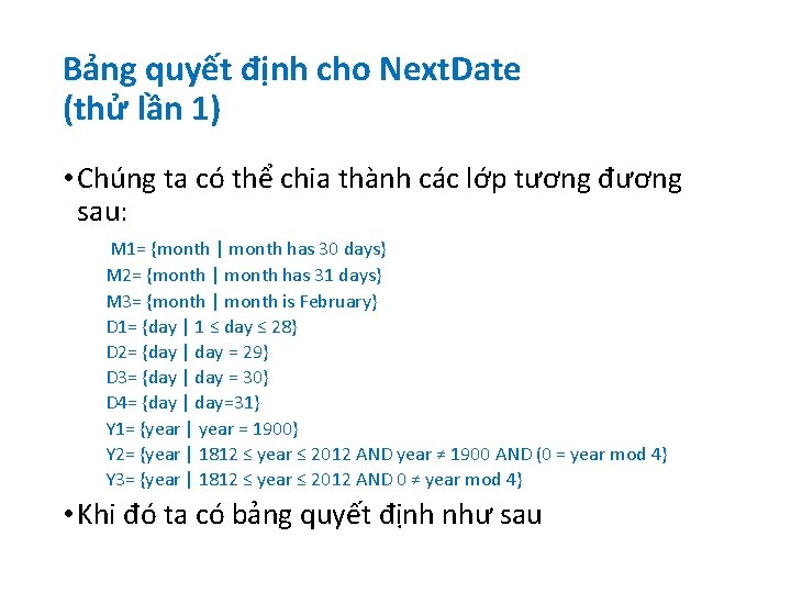 Bảng quyết định cho Next. Date (thử lần 1) • Chúng ta có thể