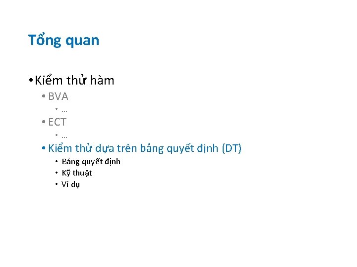 Tổng quan • Kiểm thử hàm • BVA • … • ECT • …