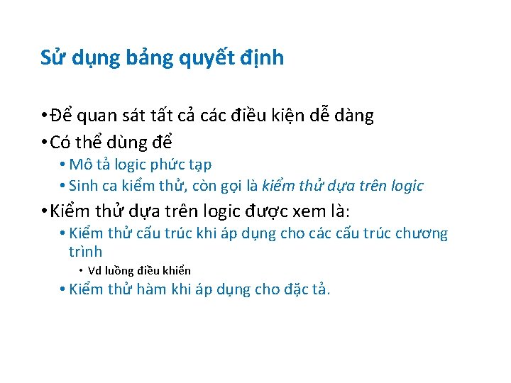 Sử dụng bảng quyết định • Để quan sát tất cả các điều kiện