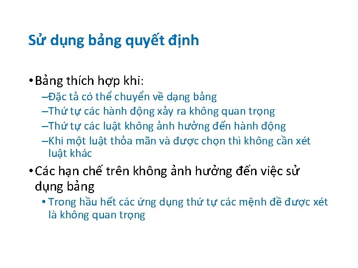 Sử dụng bảng quyết định • Bảng thích hợp khi: –Đặc tả có thể