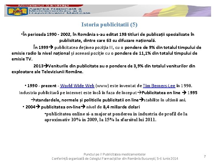 Istoria publicitatii (5) • În perioada 1990 - 2002, în România s-au editat 198