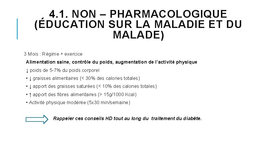 4. 1. NON – PHARMACOLOGIQUE (ÉDUCATION SUR LA MALADIE ET DU MALADE) 3 Mois 4. 1. NON – PHARMACOLOGIQUE (ÉDUCATION SUR LA MALADIE ET DU MALADE) 3 Mois