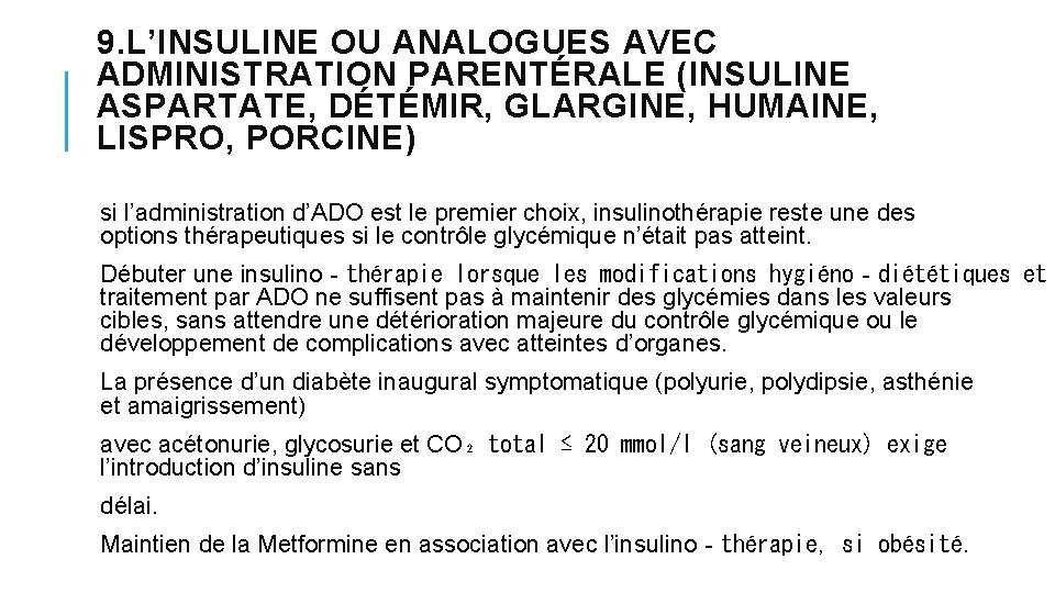 9. L’INSULINE OU ANALOGUES AVEC ADMINISTRATION PARENTÉRALE (INSULINE ASPARTATE, DÉTÉMIR, GLARGINE, HUMAINE, LISPRO, PORCINE) 9. L’INSULINE OU ANALOGUES AVEC ADMINISTRATION PARENTÉRALE (INSULINE ASPARTATE, DÉTÉMIR, GLARGINE, HUMAINE, LISPRO, PORCINE)