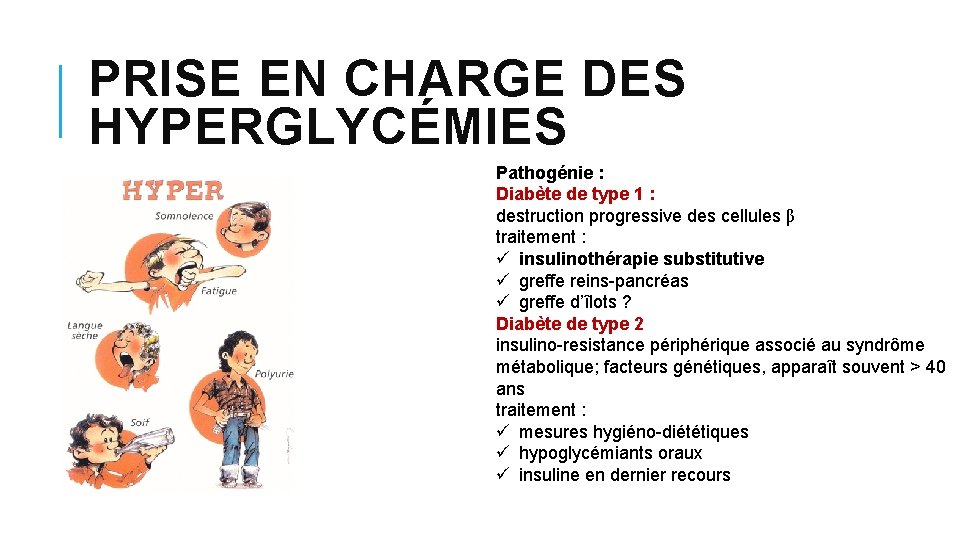 PRISE EN CHARGE DES HYPERGLYCÉMIES Pathogénie : Diabète de type 1 : destruction progressive PRISE EN CHARGE DES HYPERGLYCÉMIES Pathogénie : Diabète de type 1 : destruction progressive