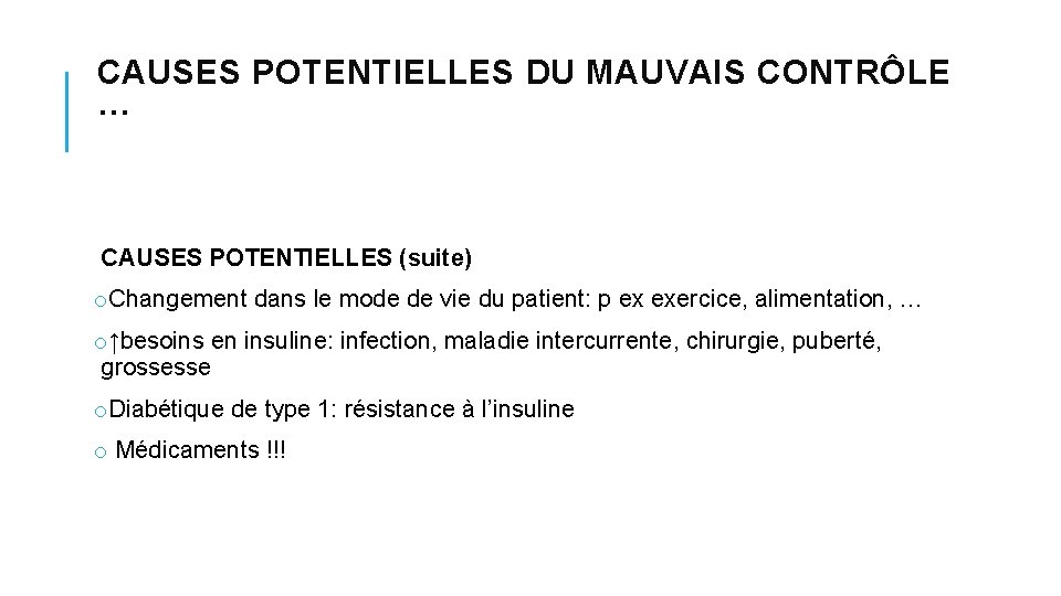 CAUSES POTENTIELLES DU MAUVAIS CONTRÔLE … CAUSES POTENTIELLES (suite) o. Changement dans le mode CAUSES POTENTIELLES DU MAUVAIS CONTRÔLE … CAUSES POTENTIELLES (suite) o. Changement dans le mode