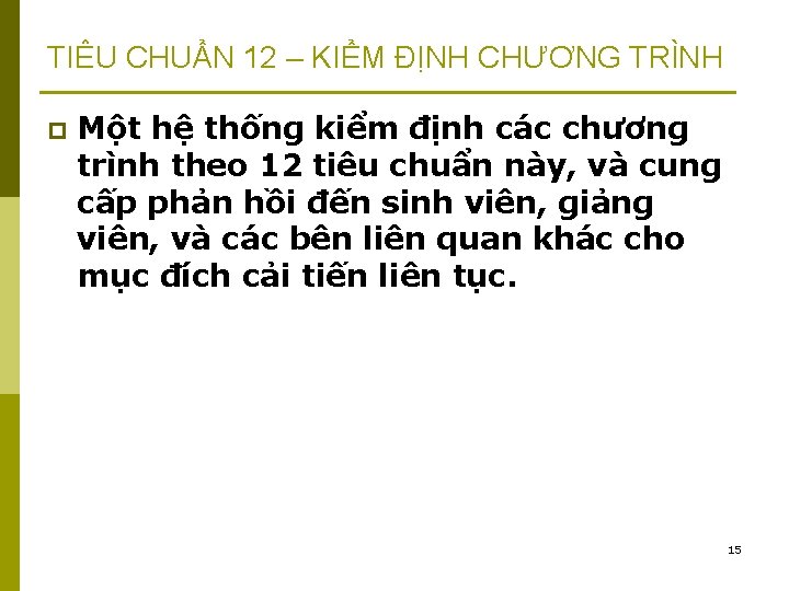 TIÊU CHUẨN 12 – KIỂM ĐỊNH CHƯƠNG TRÌNH p Một hệ thống kiểm định