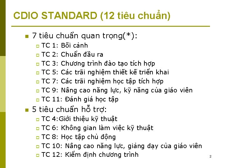 CDIO STANDARD (12 tiêu chuẩn) n 7 tiêu chuẩn quan trọng(*): TC p TC