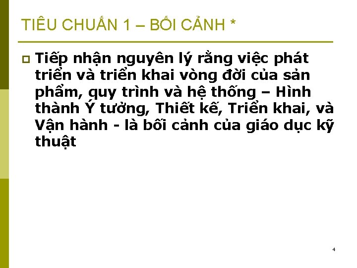 TIÊU CHUẤN 1 – BỐI CẢNH * p Tiếp nhận nguyên lý rằng việc