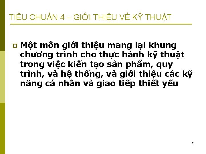 TIÊU CHUẨN 4 – GIỚI THIỆU VỀ KỸ THUẬT p Một môn giới thiệu