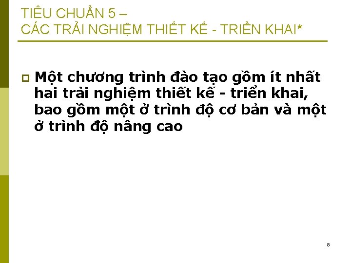 TIÊU CHUẨN 5 – CÁC TRẢI NGHIỆM THIẾT KẾ - TRIỂN KHAI* p Một