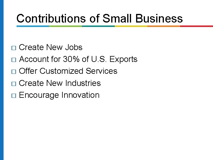 Contributions of Small Business Create New Jobs � Account for 30% of U. S.