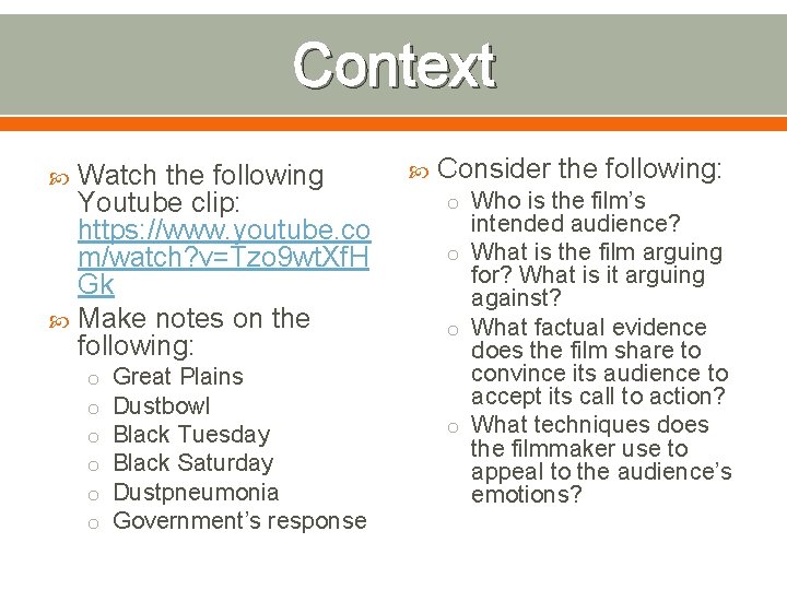 Context Watch the following Youtube clip: https: //www. youtube. co m/watch? v=Tzo 9 wt.