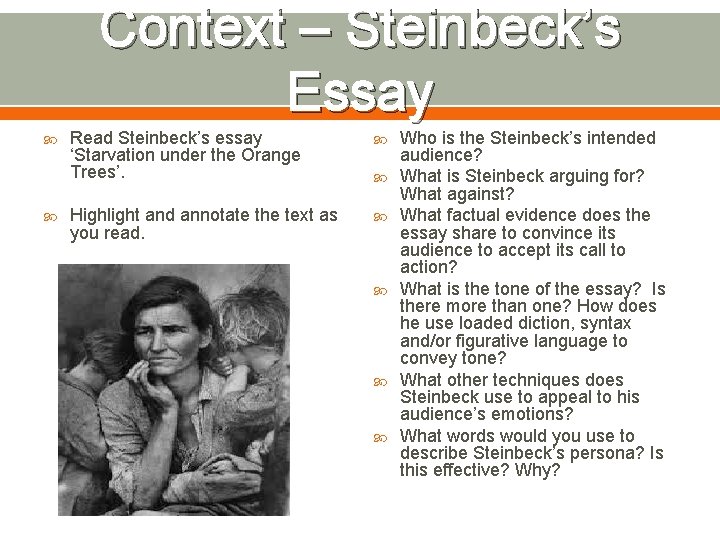 Context – Steinbeck’s Essay Read Steinbeck’s essay ‘Starvation under the Orange Trees’. Highlight and