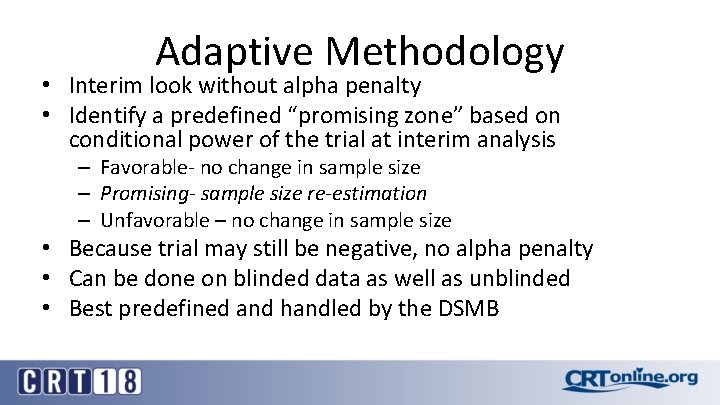 Adaptive Methodology • Interim look without alpha penalty • Identify a predefined “promising zone”