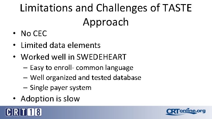 Limitations and Challenges of TASTE Approach • No CEC • Limited data elements •