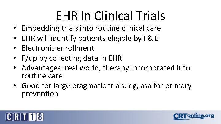 EHR in Clinical Trials Embedding trials into routine clinical care EHR will identify patients