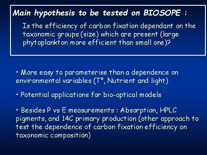 Main hypothesis to be tested on BIOSOPE : Is the efficiency of carbon fixation