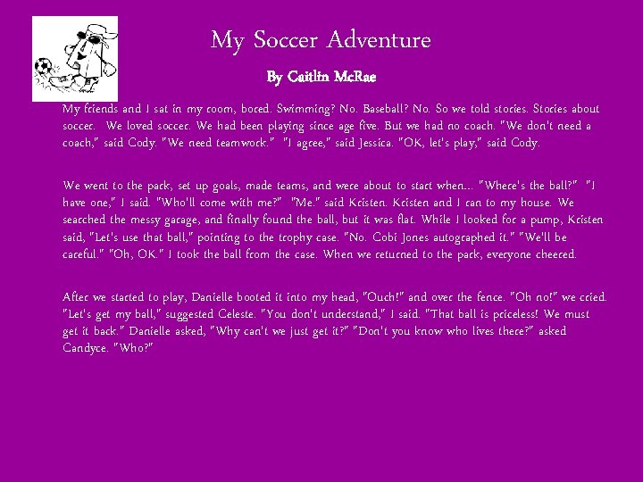 My Soccer Adventure By Caitlin Mc. Rae My friends and I sat in my