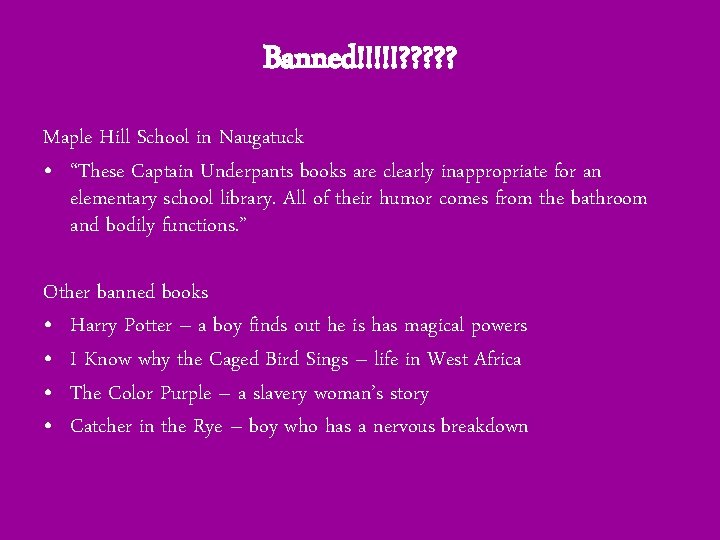 Banned!!!!!? ? ? Maple Hill School in Naugatuck • “These Captain Underpants books are