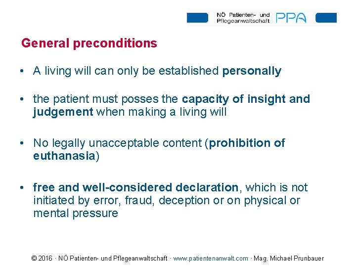 General preconditions • A living will can only be established personally • the patient