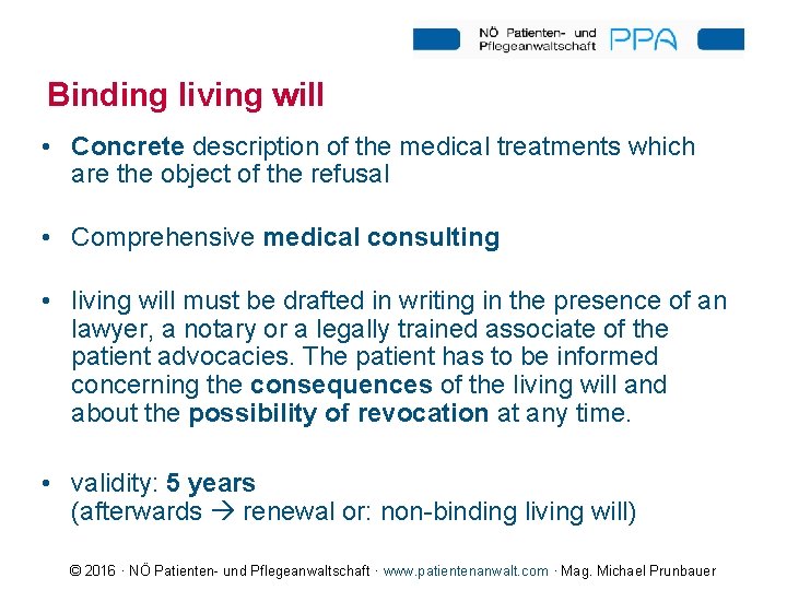 Binding living will • Concrete description of the medical treatments which are the object