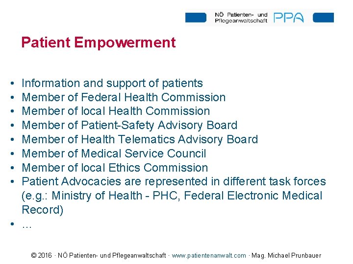 Patient Empowerment • • Information and support of patients Member of Federal Health Commission