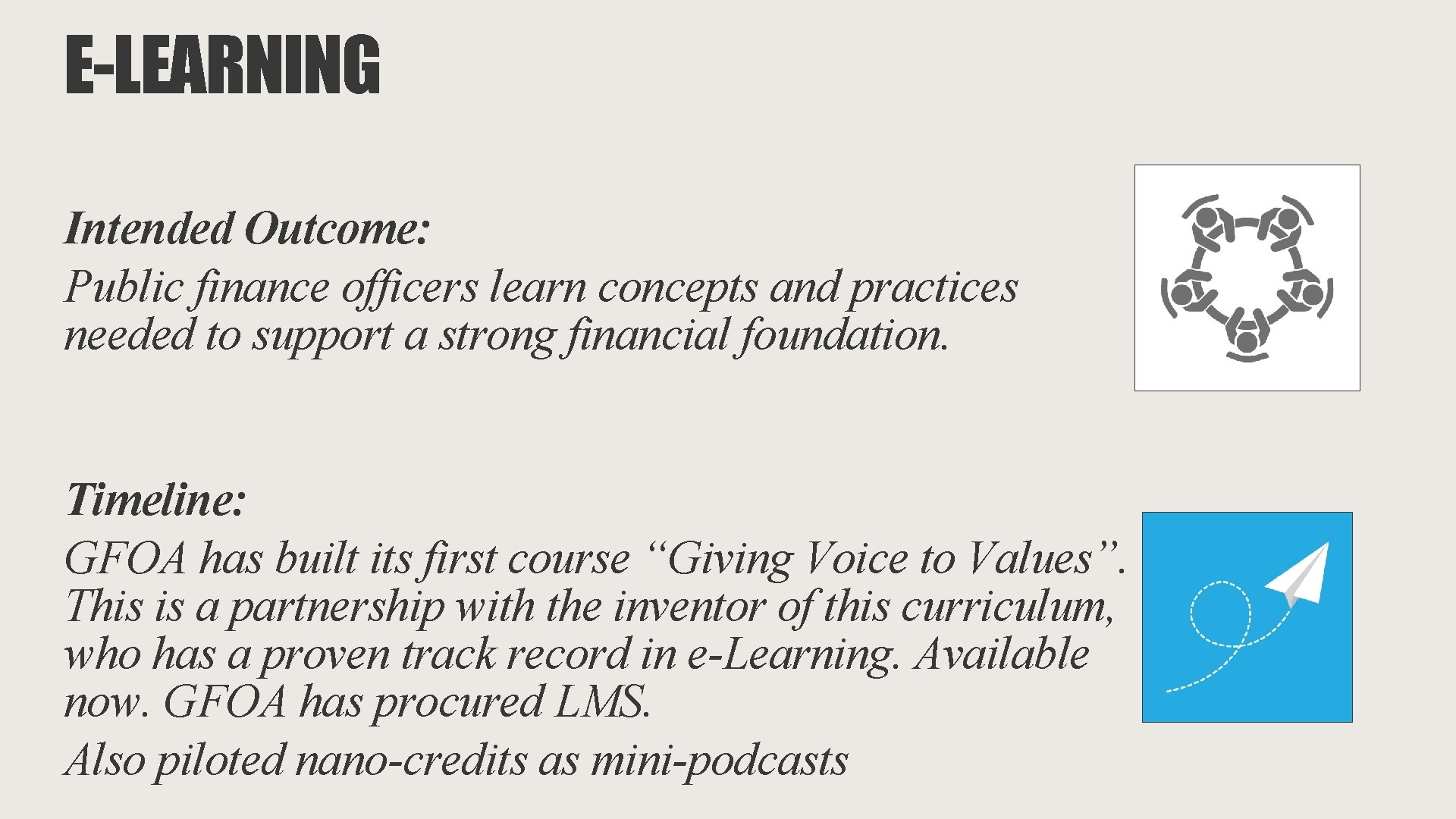 E-LEARNING Intended Outcome: Public finance officers learn concepts and practices needed to support a