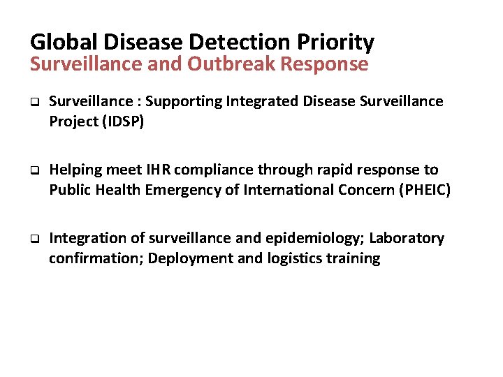 Global Disease Detection Priority Surveillance and Outbreak Response q Surveillance : Supporting Integrated Disease