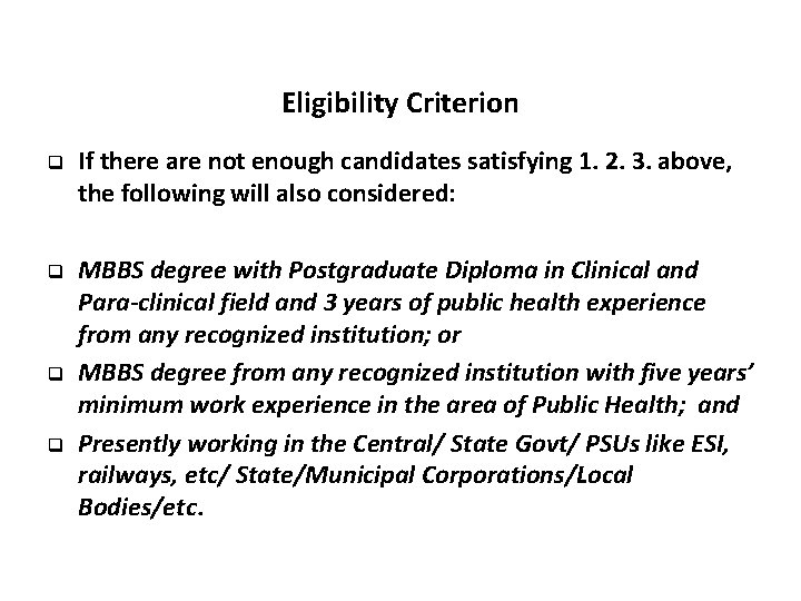 Eligibility Criterion q If there are not enough candidates satisfying 1. 2. 3. above,