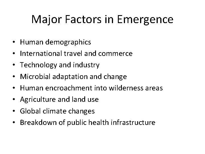 Major Factors in Emergence • • Human demographics International travel and commerce Technology and