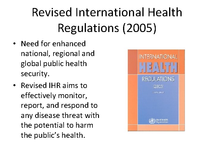 Revised International Health Regulations (2005) • Need for enhanced national, regional and global public