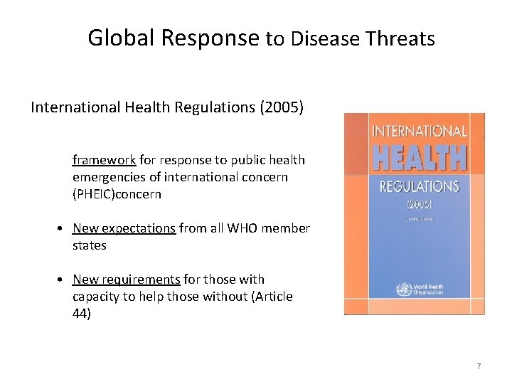 Global Responsesto Disease Threats International Health Regulations (2005) New framework for response to public