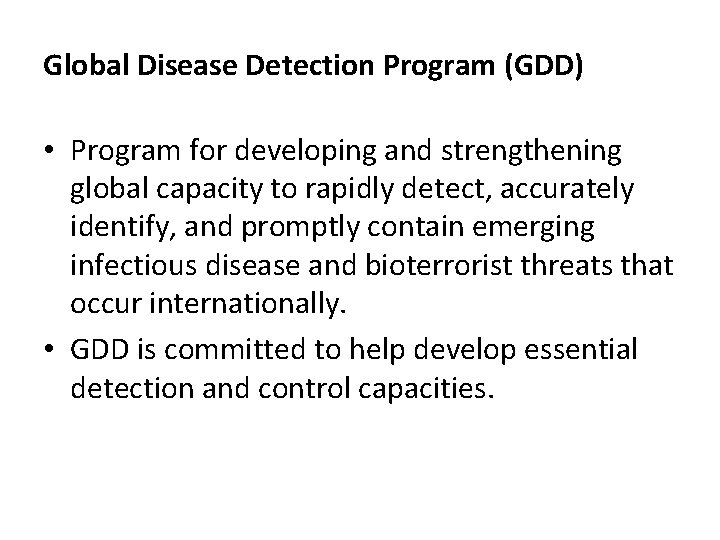 Global Disease Detection Program (GDD) • Program for developing and strengthening global capacity to