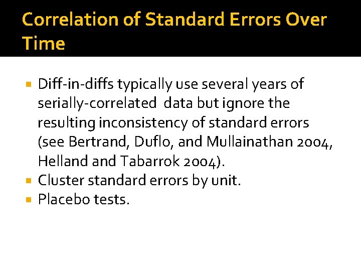 Correlation of Standard Errors Over Time Diff-in-diffs typically use several years of serially-correlated data