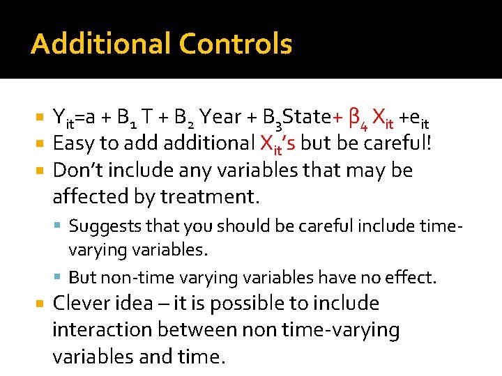 Additional Controls Yit=a + B 1 T + B 2 Year + B 3