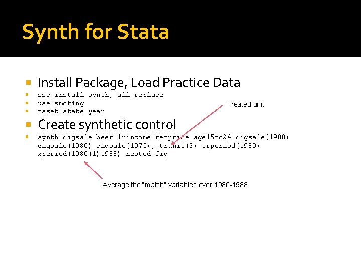 Synth for Stata Install Package, Load Practice Data ssc install synth, all replace use