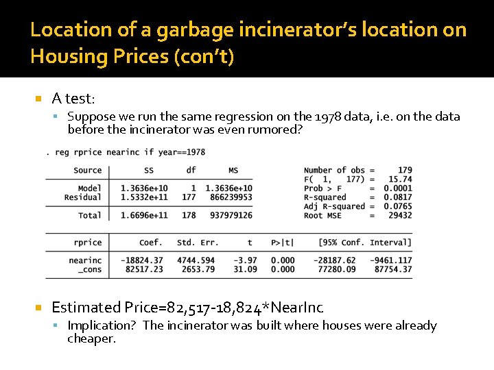 Location of a garbage incinerator’s location on Housing Prices (con’t) A test: Suppose we